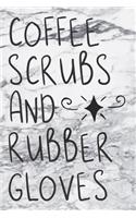 Coffee Scrubs And Rubber Gloves