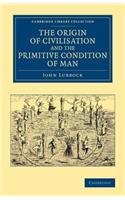 The Origin of Civilisation and the Primitive Condition of Man