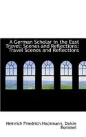 German Scholar in the East Travel