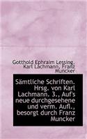 Samtliche Schriften. Hrsg. Von Karl Lachmann. 3., Auf's Neue Durchgesehene Und Verm. Aufl., Besorgt