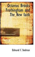 Octavius Brooks Frothingham and the New Faith