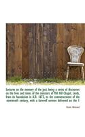 Lectures on the Memory of the Just; Being a Series of Discourses on the Lives and Times of the Minis: (English)