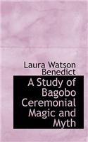 A Study of Bagobo Ceremonial Magic and Myth