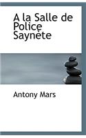 a la Salle de Police Saynete