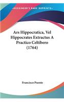 Ars Hippocratica, Vel Hippocrates Extractus A Practico Celtibero (1764)