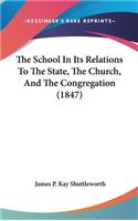 The School In Its Relations To The State, The Church, And The Congregation (1847)
