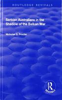 Serbian Australians in the Shadow of the Balkan War