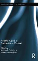 Healthy Aging in Sociocultural Context