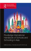 Routledge International Handbook of Schools and Schooling in Asia