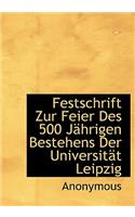 Festschrift Zur Feier Des 500 Jahrigen Bestehens Der Universitat Leipzig