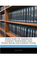 Directory of American Cement Industries and Hand-Book for Cement Users