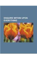 Enquire Within Upon Everything: (English)