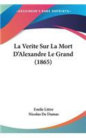 Verite Sur La Mort D'Alexandre Le Grand (1865)