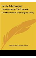 Petite Chronique Protestante de France: Ou Documents Historiques (1846)