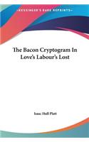 The Bacon Cryptogram In Love's Labour's Lost