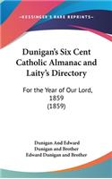 Dunigan's Six Cent Catholic Almanac and Laity's Directory