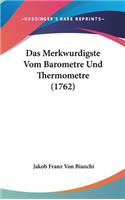 Das Merkwurdigste Vom Barometre Und Thermometre (1762)