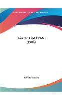 Goethe Und Fichte (1904)