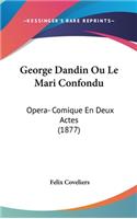 George Dandin Ou Le Mari Confondu