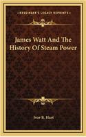 James Watt And The History Of Steam Power