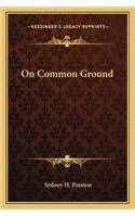On Common Ground