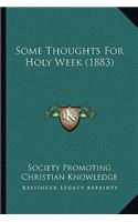 Some Thoughts For Holy Week (1883)