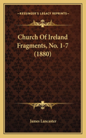 Church Of Ireland Fragments, No. 1-7 (1880)