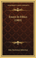 Essays In Ethics (1903)