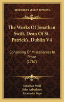 The Works Of Jonathan Swift, Dean Of St. Patrick's, Dublin V4