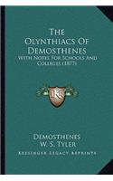 Olynthiacs Of Demosthenes: With Notes For Schools And Colleges (1877)