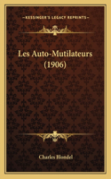 Les Auto-Mutilateurs (1906)