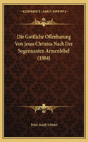 Gottliche Offenbarung Von Jesus Christus Nach Der Sogennanten Armenbibel (1884)