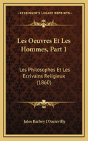 Les Oeuvres Et Les Hommes, Part 1: Les Philosophes Et Les Ecrivains Religieux (1860)