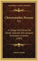Chrestomathie Persane V1: A L'Usage Des Eleves De L'Ecole Speciale Des Langues Orientales Vivantes (1883)