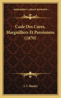 Code Des Cures, Marguilliers Et Paroissiens (1870)