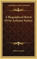 A Biographical Sketch Of Sir Anthony Panizzi