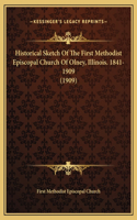 Historical Sketch Of The First Methodist Episcopal Church Of Olney, Illinois. 1841-1909 (1909)
