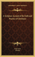 Scripture Account of the Faith and Practice of Christians