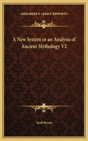 New System or an Analysis of Ancient Mythology V2