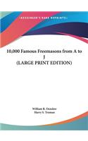 10,000 Famous Freemasons from A to J