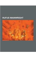Rufus Wainwright: Operas by Rufus Wainwright, Rufus Wainwright Albums, Rufus Wainwright Songs, Hallelujah, Release the Stars, Rufus Wain(English)