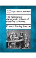 Measure of Damages in Actions of Maritime Collisions.