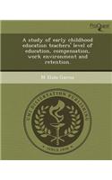 A Study of Early Childhood Education Teachers' Level of Education: (English)