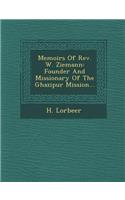 Memoirs of REV. W. Ziemann: Founder and Missionary of the Ghazipur Mission...(English)