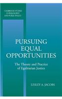 Pursuing Equal Opportunities: The Theory and Practice of Egalitarian Justice. Cambridge Studies in Philospohy and Public Policy