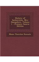History of Sanbornton, New Hampshire, Volume 1 - Primary Source Edition