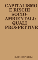 Capitalismo E Rischi Socio-Ambientali:Quali Prospettive