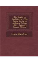 The South in Architecture the Dancy Lectures Alabama College 1941