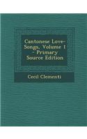Cantonese Love-Songs, Volume 1