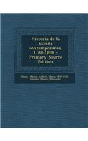 Historia de La Espana Contemporanea, 1788-1898 - Primary Source Edition